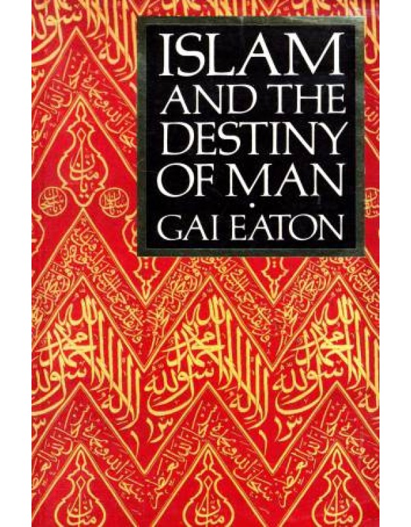 islam & the destiny of man