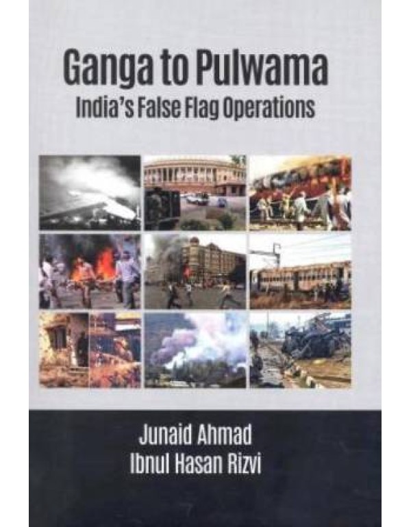 GANGA TO PULWAMA: Indias false flag operations