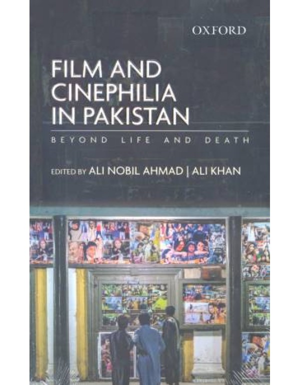 FILM AND CINEPHILIA IN PAKISTAN
